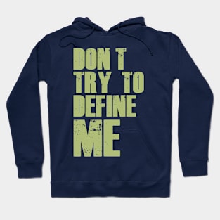 Don't Try To Define Me - Green Hoodie